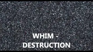 Whim - Destruction