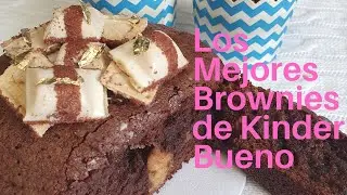 Los Mejores Brownies de Kinder Bueno