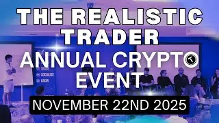 The Realistic Trader - Annual Crypto Event - November 22nd - Tickets now available