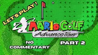 Mario Golf: Advance Tour &ndash; No Commentary Gameplay | Story Mode Part 2