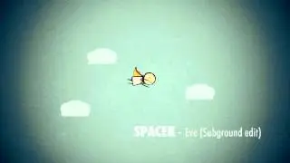 SPACEK | EVE (SUBGROUND EDIT)