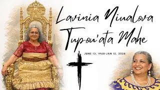 In Loving Memory (Maumau): Lavinia Niualova Tupou’ata Mahe.
