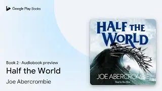 Half the World Book 2 by Joe Abercrombie &middot; Audiobook preview