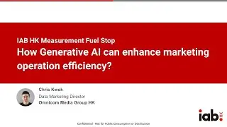 IABHK Measurement Fuel Stop 11 How Generative AI can enhance marketing operation efficiency?