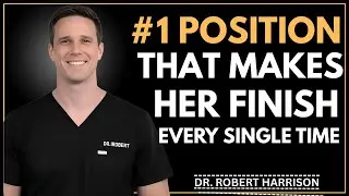 DR.ROBERT HARRISON The 1 Position That Works for 77% of Women | A Urologist&rsquo;s Step-by-Step Guide