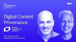 Digital Content Provenance with Andy Parsons, Content Authenticity Initiative (CAI) at Adobe