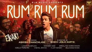 RUM RUM RUM - Song | Official Music Video | Ashish Chanchlani | Bosco Leslie Martis | Nakash Aziz