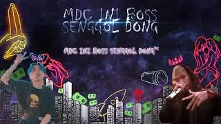 MDC INI BOSS SENGGOL DONG - KADOXX Ft RYANJUNIOR127K (LYRIC VIDEO)