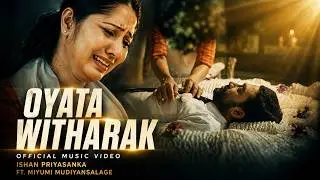 Oyata Witharak - Ishan Priyasanka Official Music Video