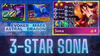 TFT SET 7 | ⭐⭐⭐ 3-STAR SONA + ASTRAL DRAGON & MAGES