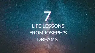 7 Life Lessons From Joseph's Dreams - Pastor Nick 9/3/22