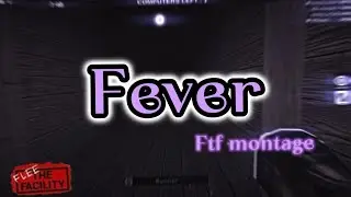 Fever - Flee the Facility montage (J)