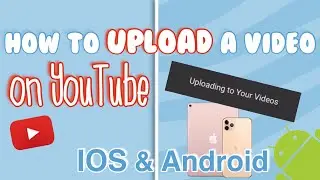 How to Upload a Video on YouTube [iPhone & Android]