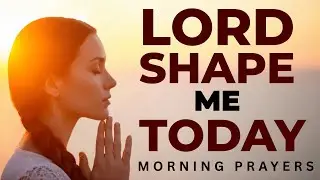 Lord, Shape My Character From Within Today  Beatitudes ~ Morning Prayer