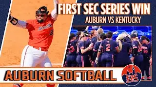 The First SEC Series Win for Auburn Softball in New Era | Kentucky Series