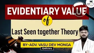 Evidentiary Value of Last Seen together Theory | Indian Evidence Act | StudyIQ judiciary