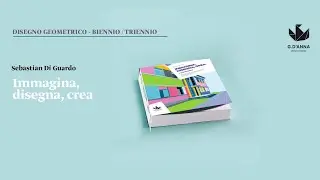 Immagina, disegna, crea - Corso di disegno geometrico di Sebastian Di Guardo