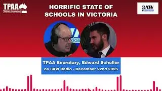 Horrific State of Victorian Schools - TPAA National Secretary on 3AW (22nd December 2025)