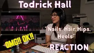First Time Hearing Todrick Hall - Nails, Hair, Hips, Heels
