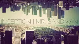 Inception |  Mr. Sandman [fan edit]
