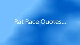 Rat Race Quotes...for work life balance..