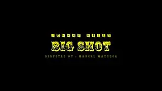 Johnny Hills - BIG SHOT [OFFICIAL MUSIC VIDEO]