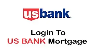 How to Login to US Bank Mortgage Account | US Bank Mortgage Login 2022