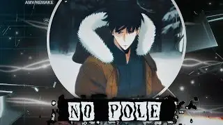 「NO POLE」-  &ldquo; Solo Leveling&rdquo; - Amv/Edit ~ Remake