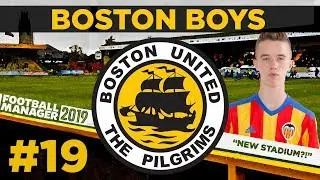 BOSTON BOYS | PART 19 | MONEY WELL SPENT! | #FM19
