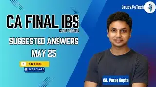 CA Final IBS May 25 Suggested Answers by CA Parag Gupta
