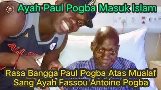 The Story of a Convert to Islam || Paul Pogba's Father || Fassou Antoine Pogba Converted to Islam...