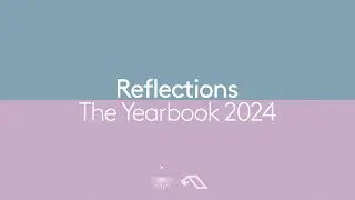 Reflections The Yearbook 2024 (Continuous Mix)