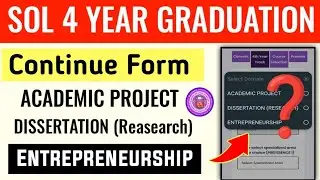 DU SOL 4 Year Graduation Continue From: Academic Project, DISSERTATION (Reasearch), Entrepreneurship