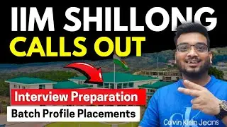 IIM Shillong Calls Out | Shillong taking GDs? | Interview Preparation | Batch Profile | Placements