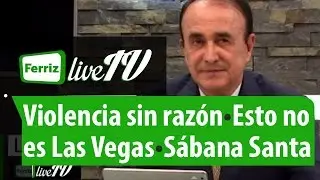 Ferriz LIVE TV- 11 de Mayo, 2015-Programa 84
