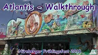 Atlantis (Kutschenbauer) - Walkthrough - N&uuml;rnberger Fr&uuml;hlingsfest 2018