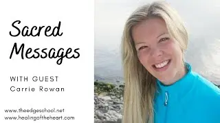 Sacred Messages with Carrie Rowan