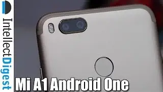 Mi A1 Android One India Unboxing, Dual Camera Test, Features And Hands On By Intellect Digest
