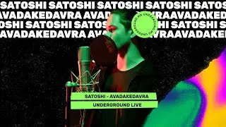 Satoshi - AVADAKEDAVRA | UNDERGROUND.MD LIVE