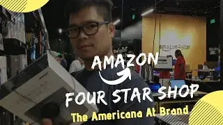 INSIDE AMAZON'S NEW 4 STAR STORE | The Americana at Brand | Glendale, California | Amazon Prime