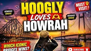 Kolkata Famous Howrah Bridge & Hooghly Bridge | One City Two Icons 😍