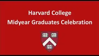 Harvard College 2025 Midyear Graduates Celebration