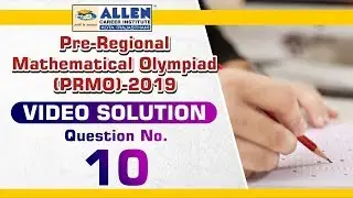 Pre-RMO 2019 Video Solution (Q. 10) | PRMO 2019 Solutions | Mathematical Olympiad |  Kota Coaching