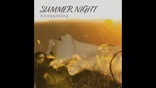Summer Night - Schu & Schu