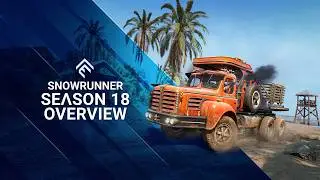 SnowRunner - Season 18 Overview Trailer