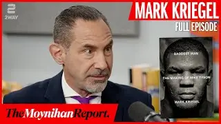 ESPN&rsquo;s Mark Kriegel on Mike Tyson and why writers love boxing | The Moynihan Report