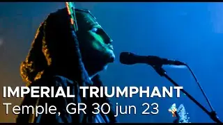 Imperial Triumphant - Live at Temple, Athens 2023
