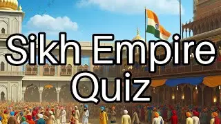 Discover the Sikh Empire! 🏰 Take This Fun Quiz and Test Your Knowledge Now!