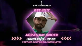 GSE 4x17: Hoy comemos tacos con Abraham Ancer