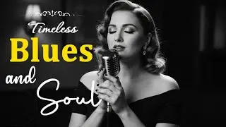 Classic Soulful Love Classics | Timeless Vintage Blues